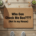 Who Gon Check Me Doormat