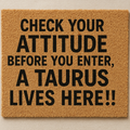 Check Your ATTITUDE (Taurus) Doormat