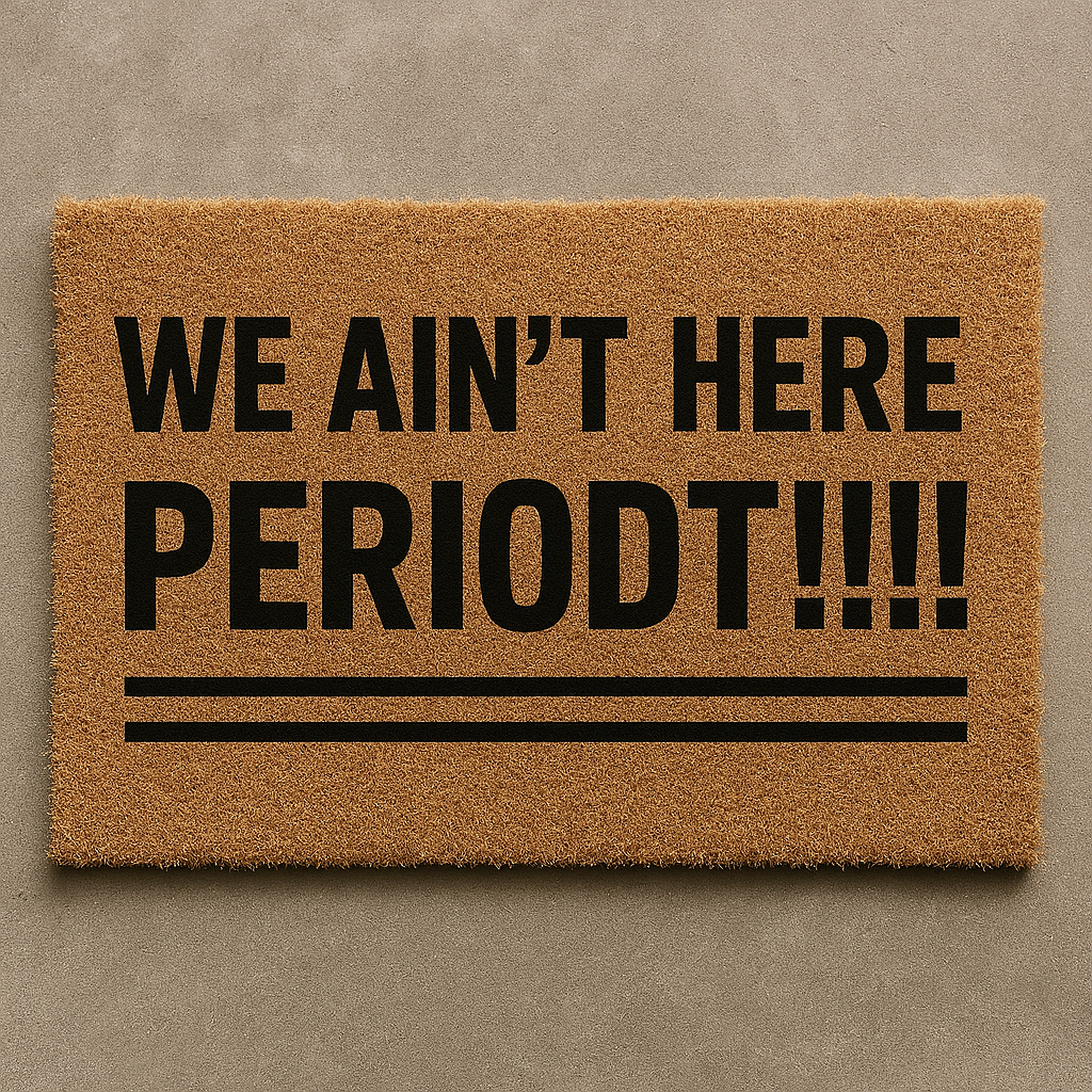 We Ain't Here (Version 3) Doormat