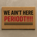 We Ain't Here (Version 2) Doormat