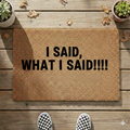 I Said What I Said Doormat