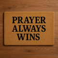 Prayer Always Wins Doormat